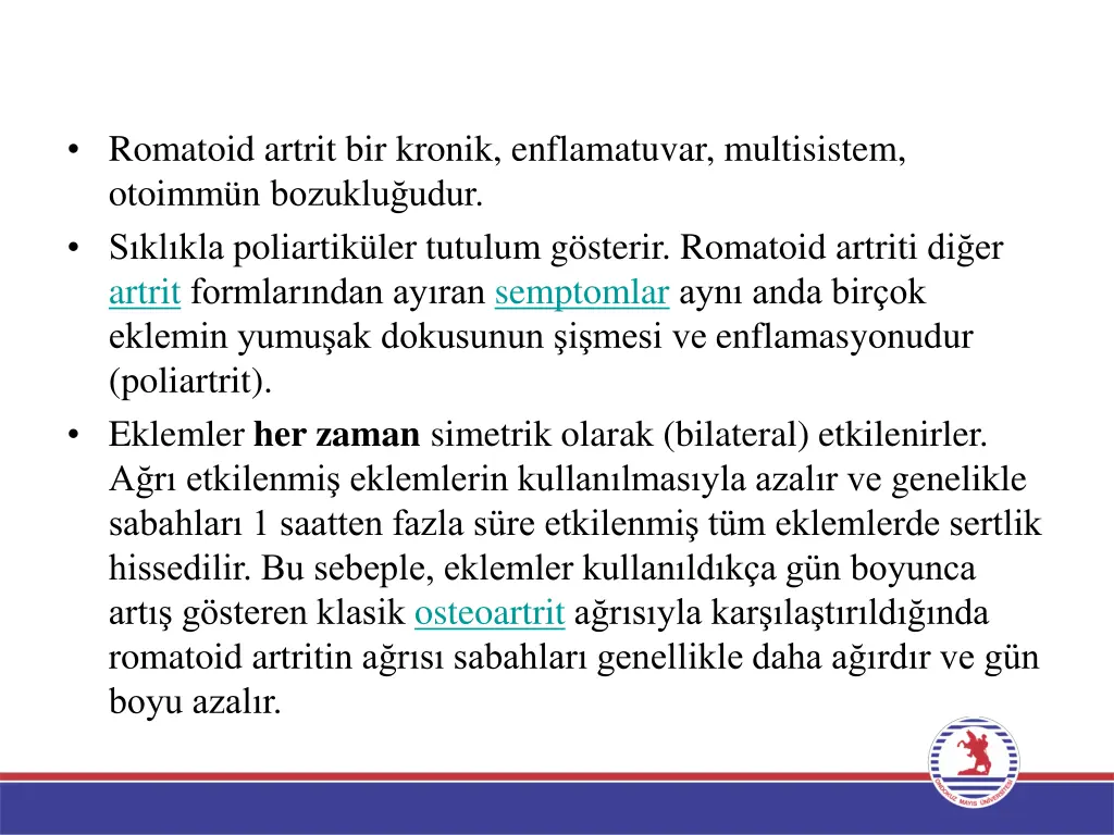 romatoid artrit bir kronik enflamatuvar