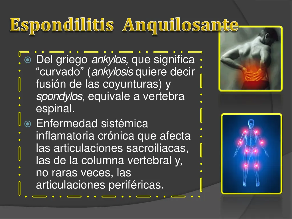 del griego ankylos que significa curvado
