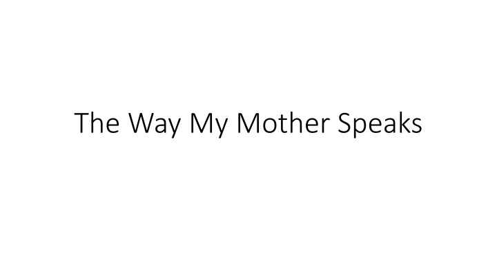 the way my mother speaks
