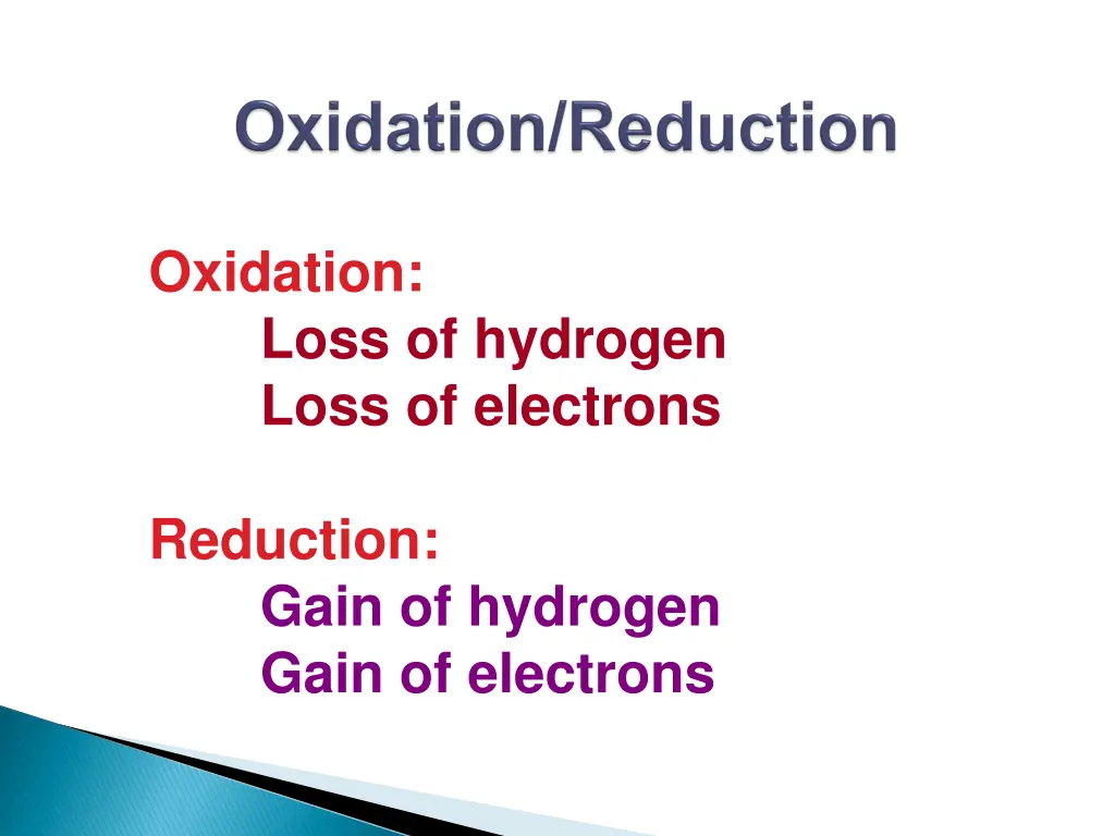 oxidation loss of hydrogen loss of electrons