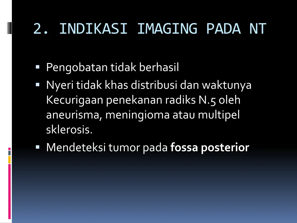 2 indikasi imaging pada nt