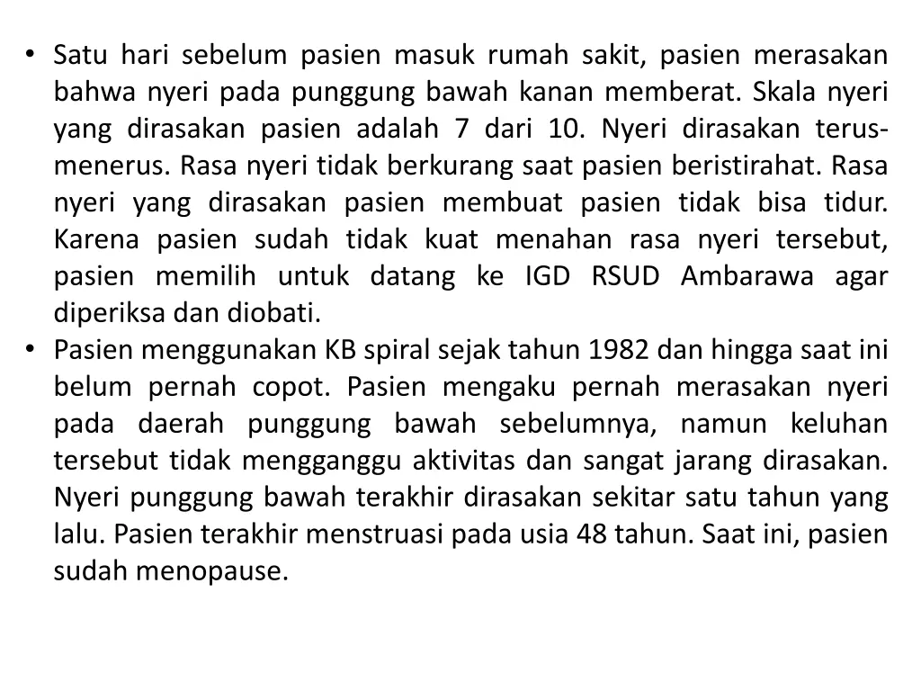 satu hari sebelum pasien masuk rumah sakit pasien