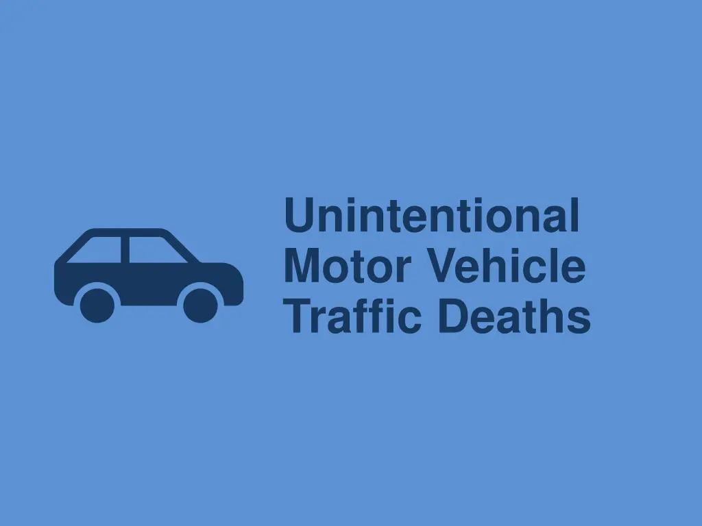 unintentional motor vehicle traffic deaths