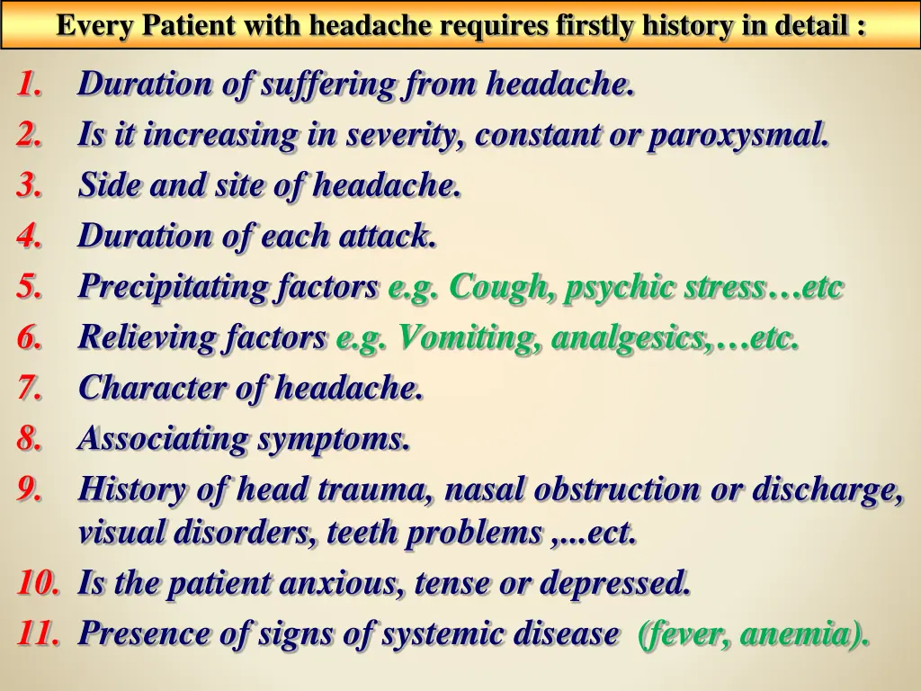 every patient with headache requires firstly