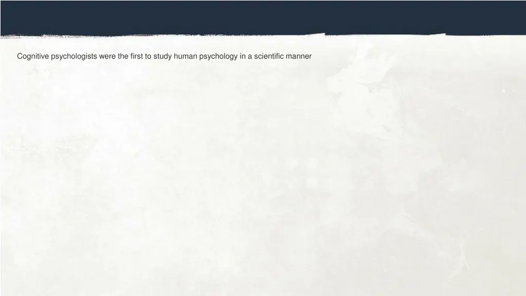 cognitive psychologists were the first to study