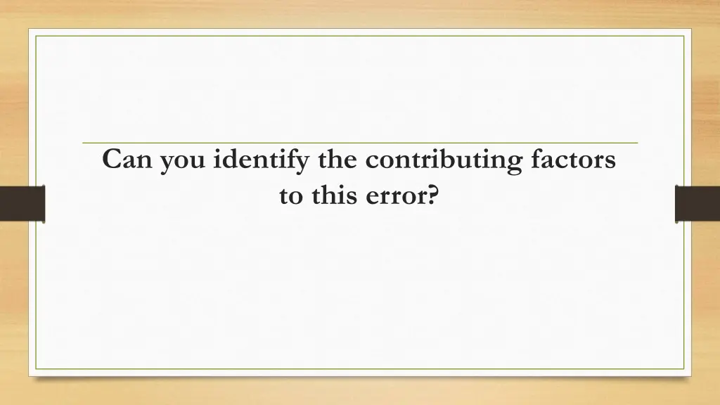 can you identify the contributing factors to this