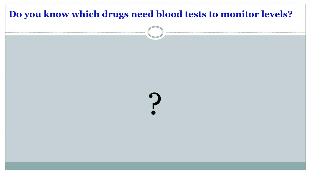 do you know which drugs need blood tests