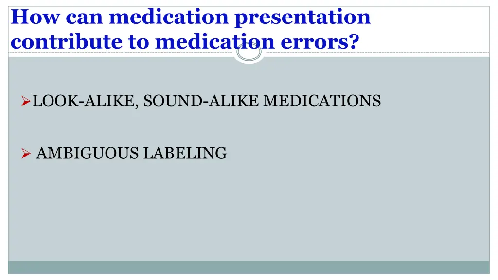 how can medication presentation contribute