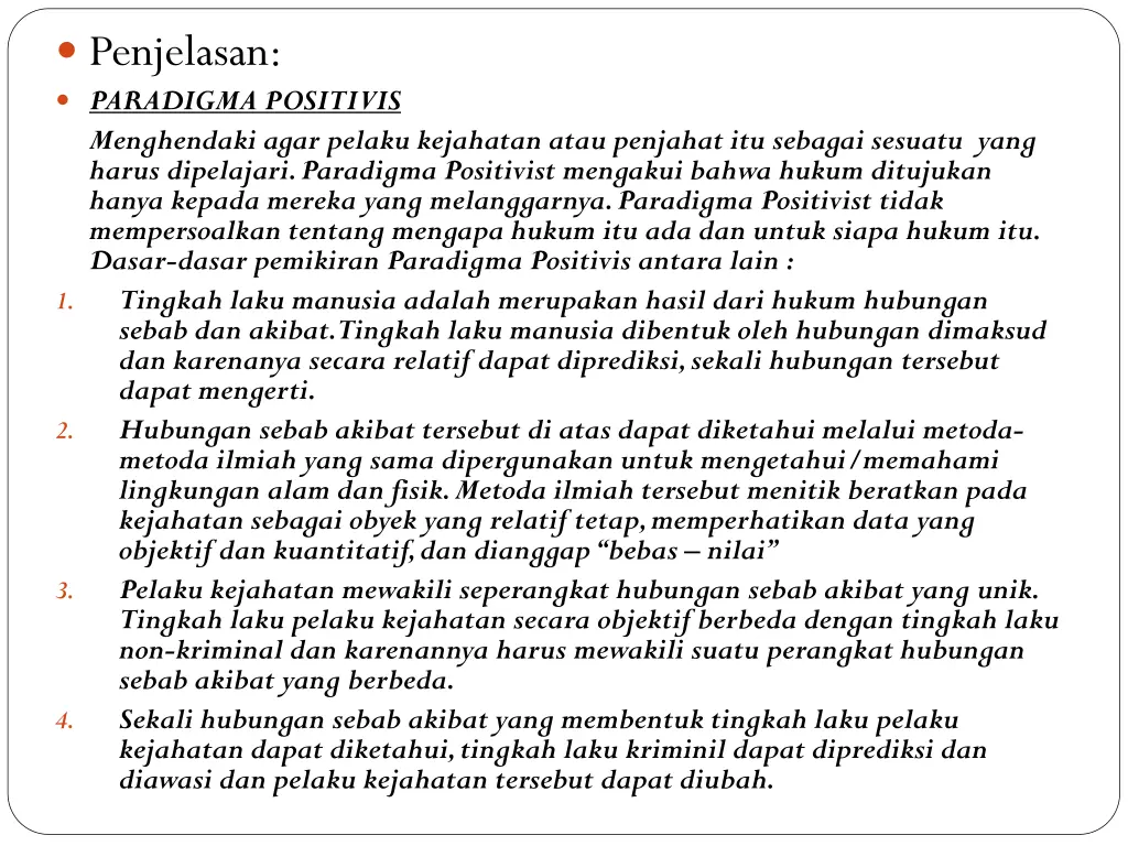 penjelasan paradigma positivis menghendaki agar