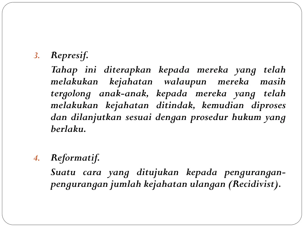 represif tahap ini diterapkan kepada mereka yang