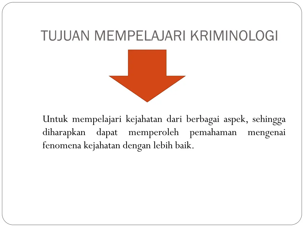 tujuan mempelajari kriminologi