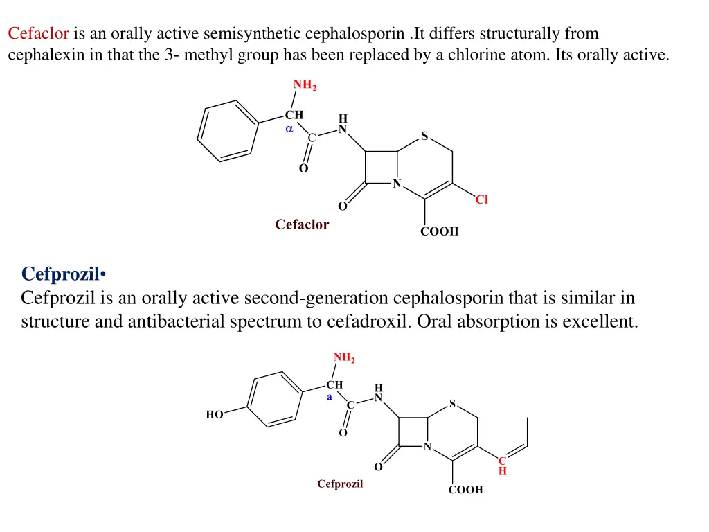 cefaclor is an orally active semisynthetic