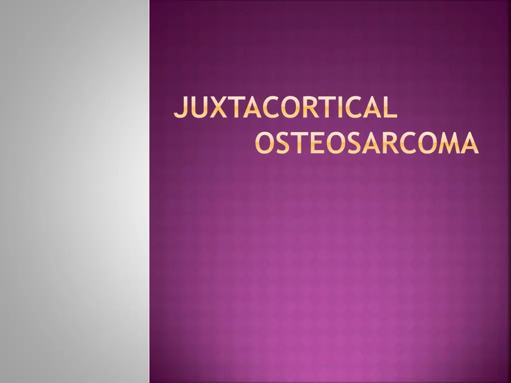 juxtacortical osteosarcoma