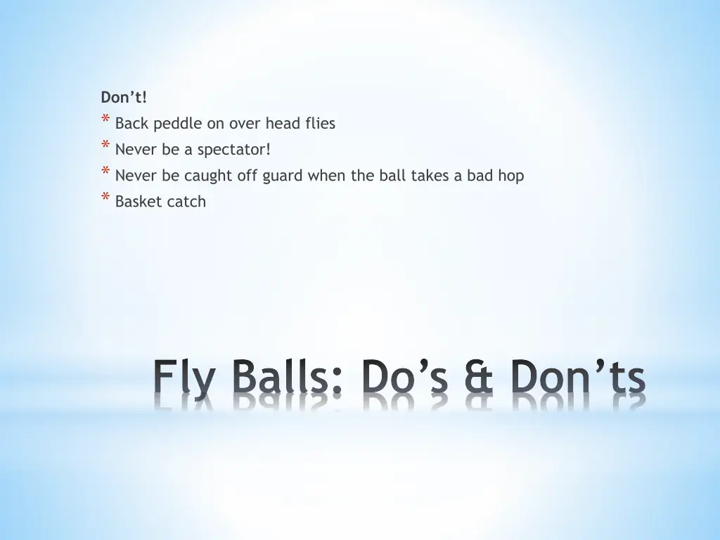 don t back peddle on over head flies never