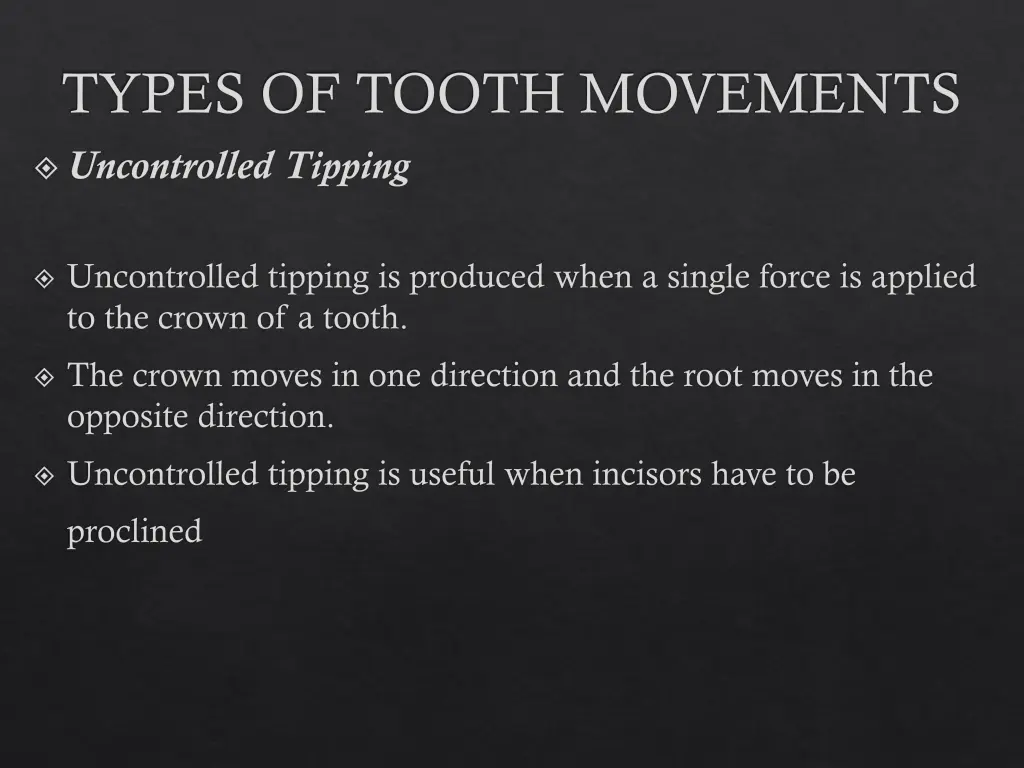 types of tooth movements uncontrolled tipping