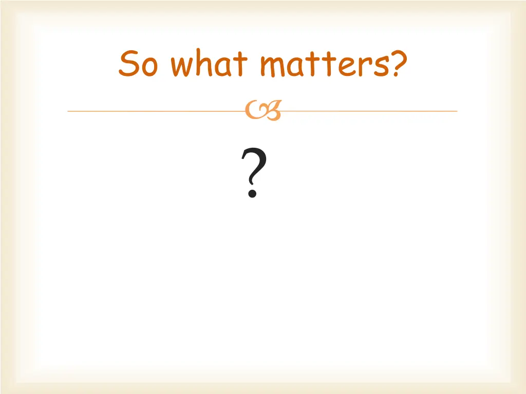 so what matters
