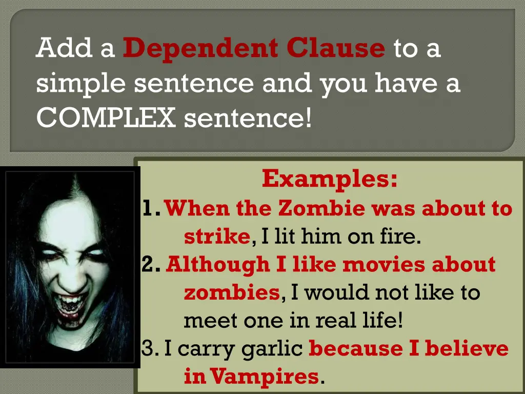 add a dependent clause to a simple sentence