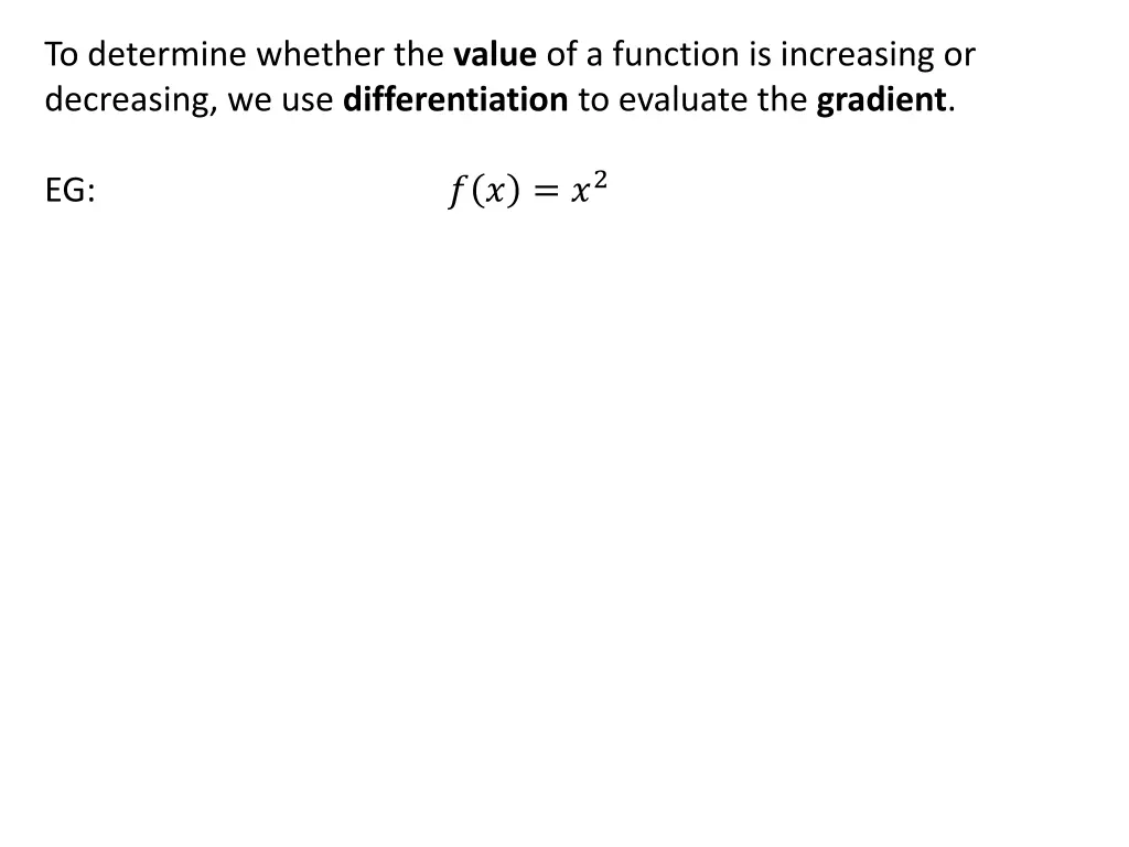 to determine whether the value of a function