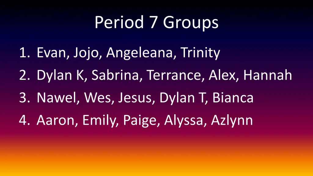 period 7 groups