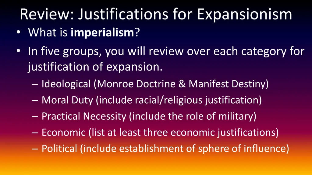 review justifications for expansionism what