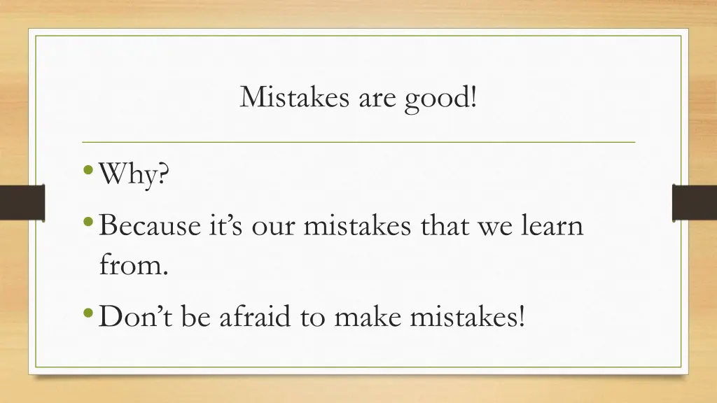 mistakes are good