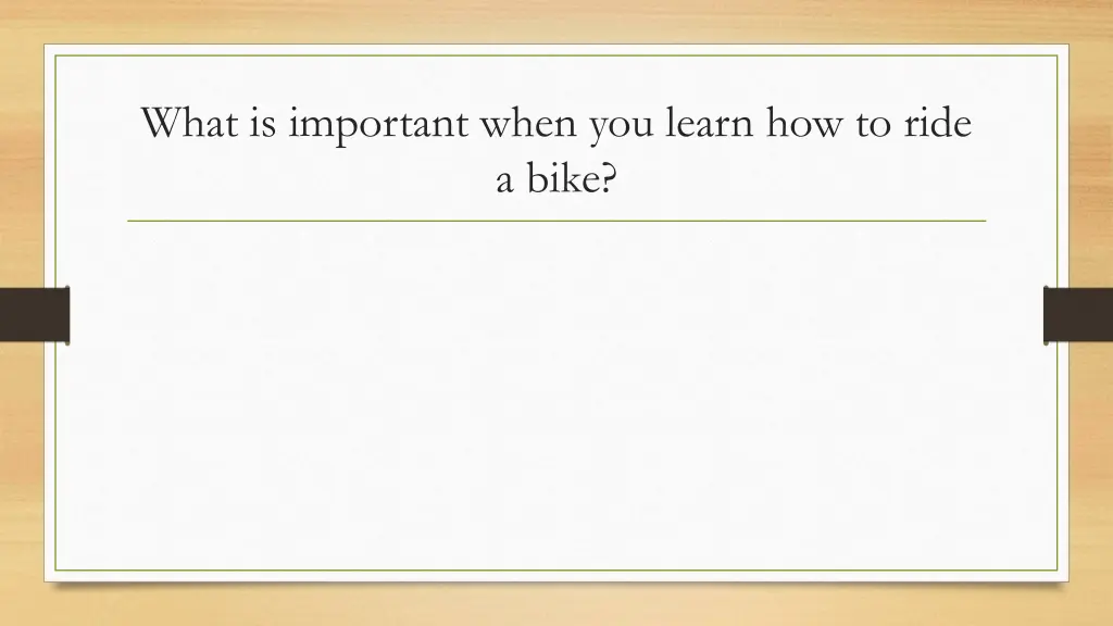 what is important when you learn how to ride
