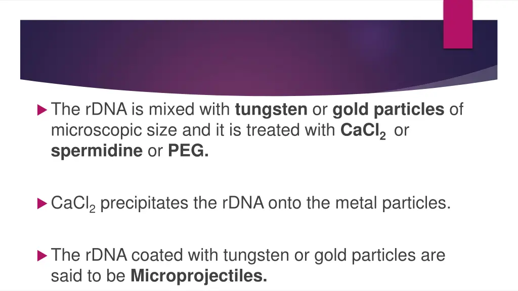 the rdna is mixed with tungsten or gold particles