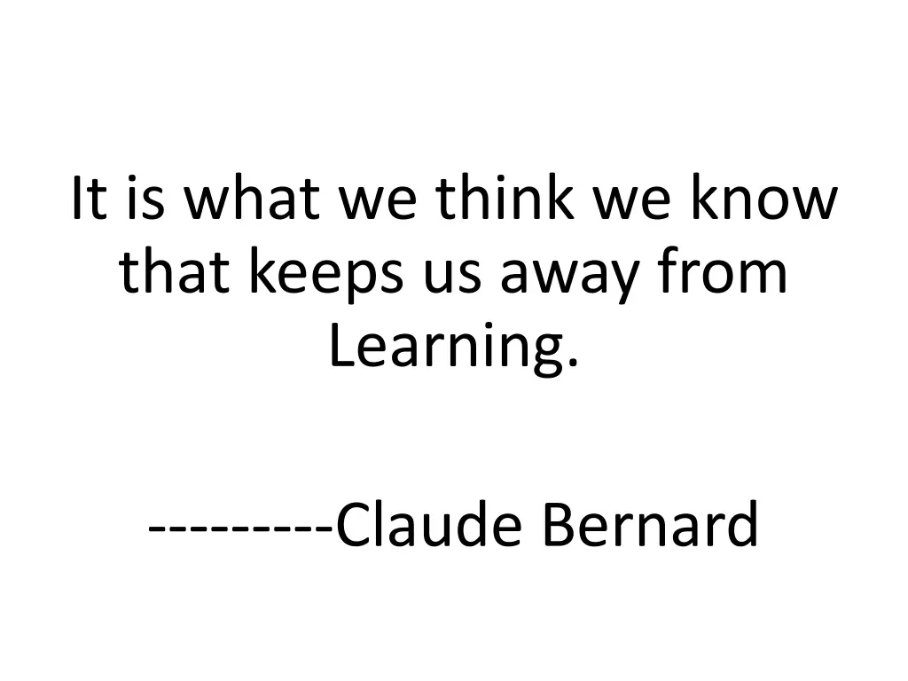 it is what we think we know that keeps us away