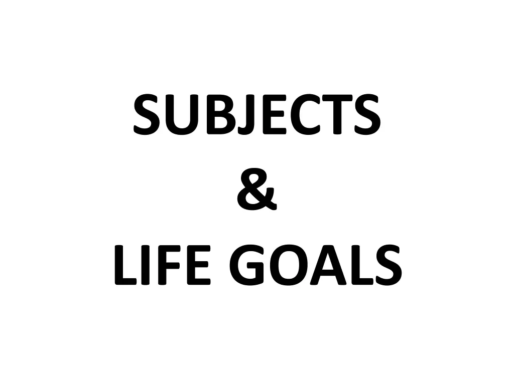 subjects life goals