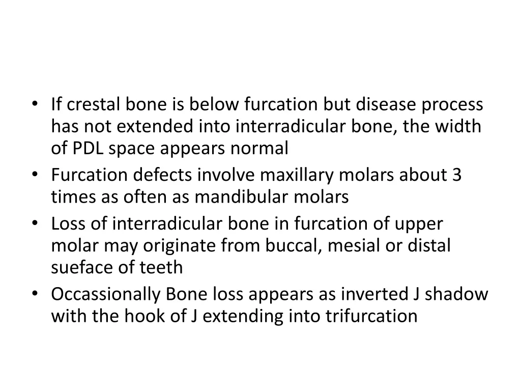 if crestal bone is below furcation but disease