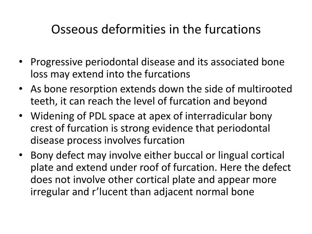 osseous deformities in the furcations