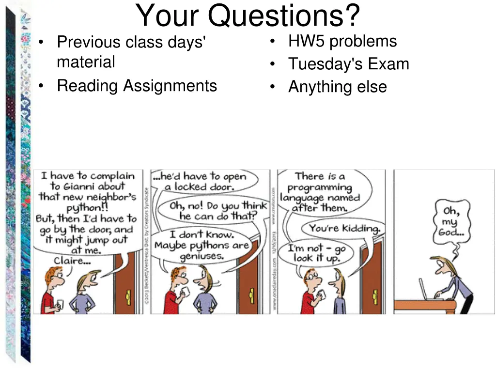 your questions previous class days material