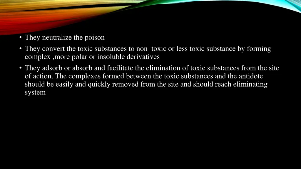 they neutralize the poison they convert the toxic