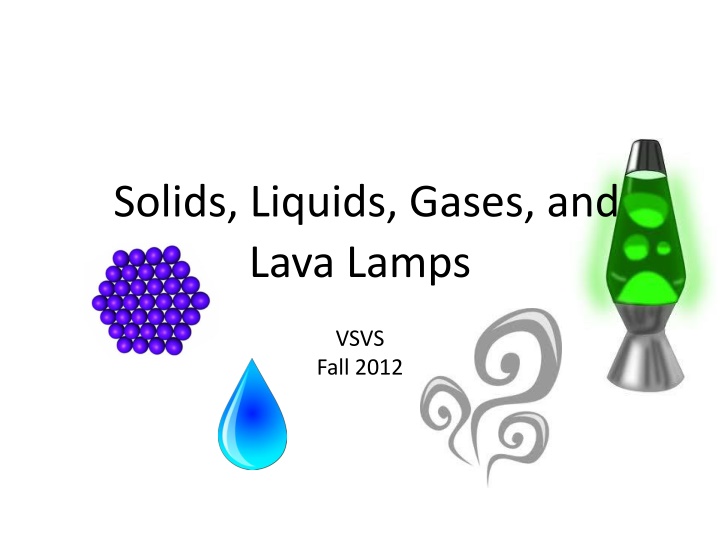 solids liquids gases and lava lamps