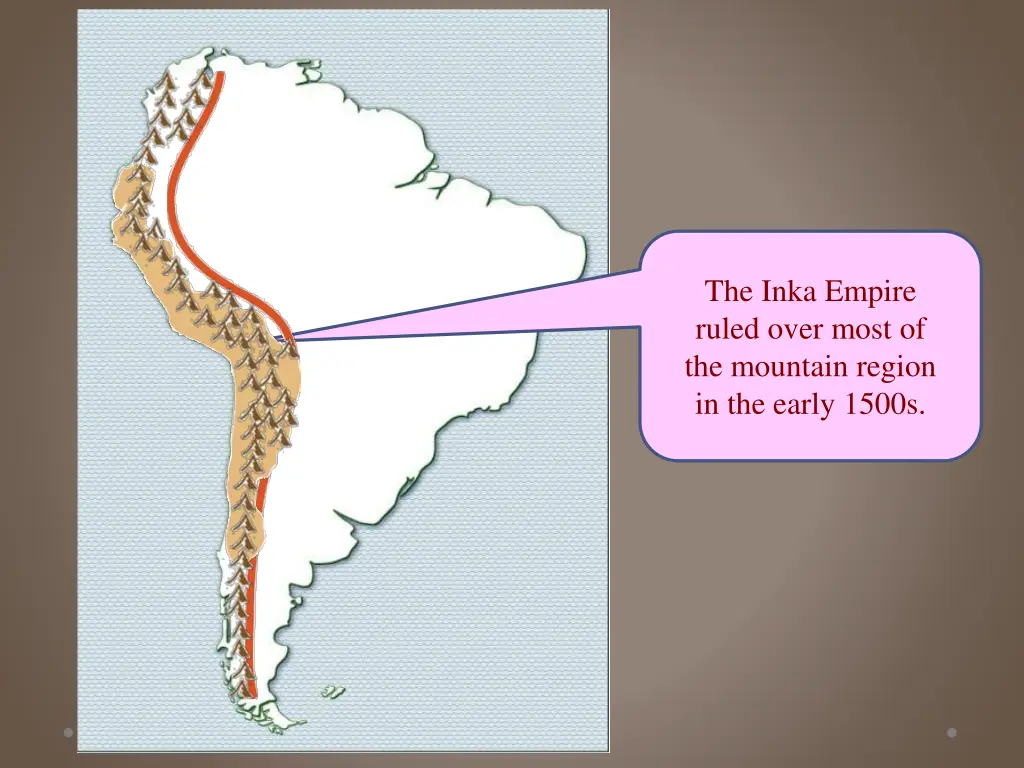 the inka empire ruled over most of the mountain