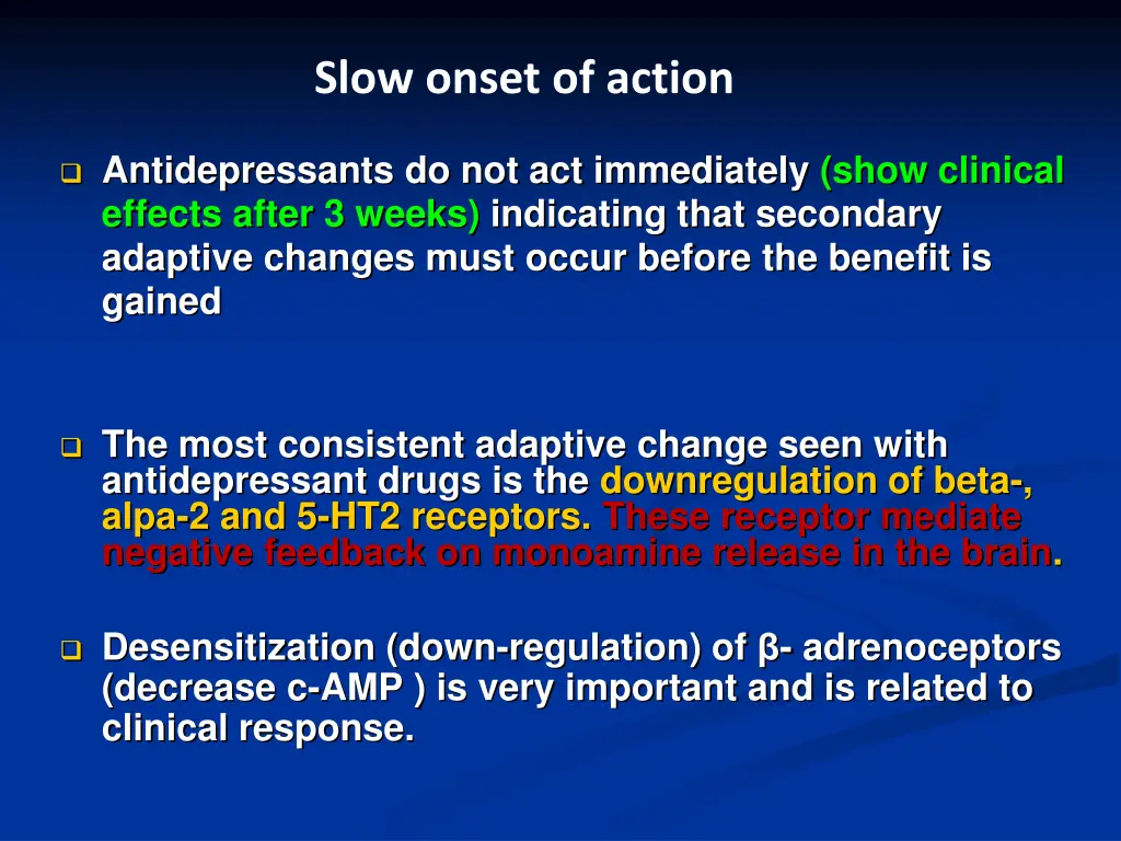 slow onset of action