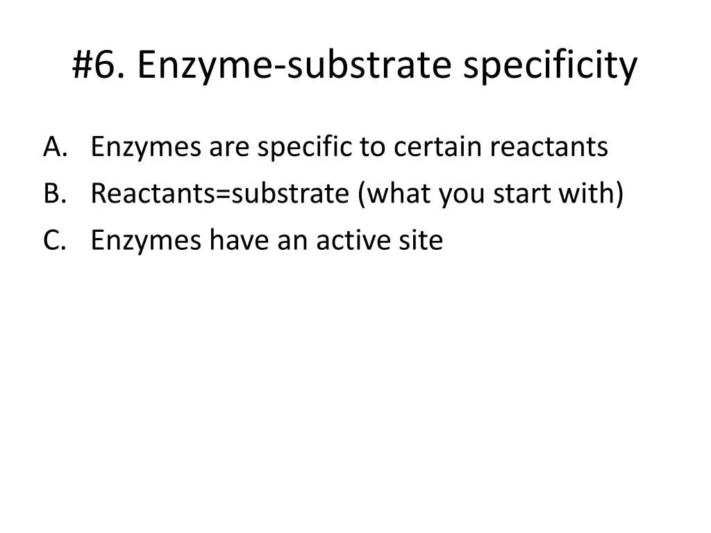 6 enzyme substrate specificity