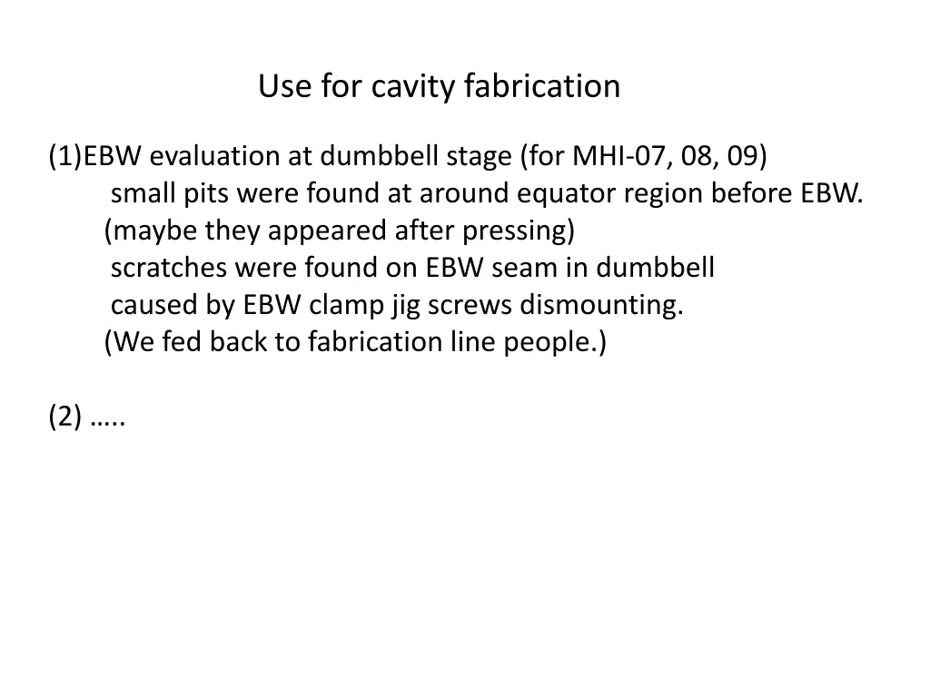 use for cavity fabrication