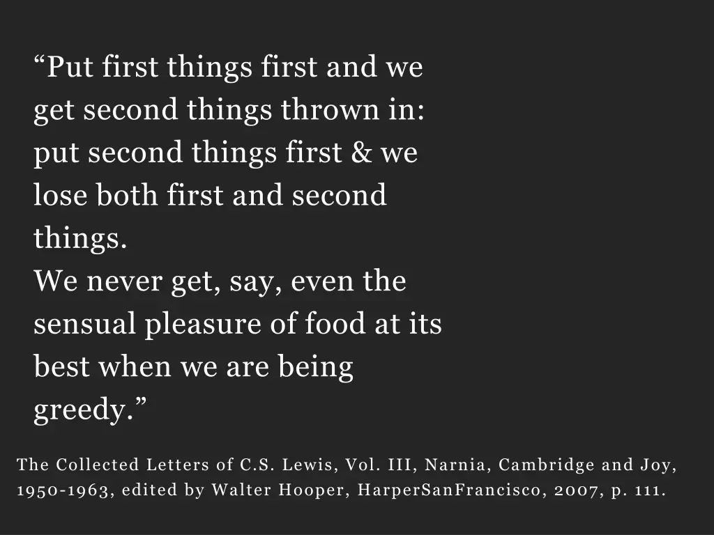 put first things first and we get second things