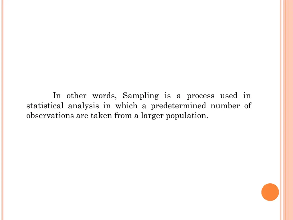 in other words sampling is a process used