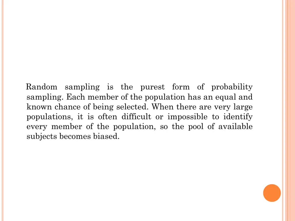random sampling is the purest form of probability