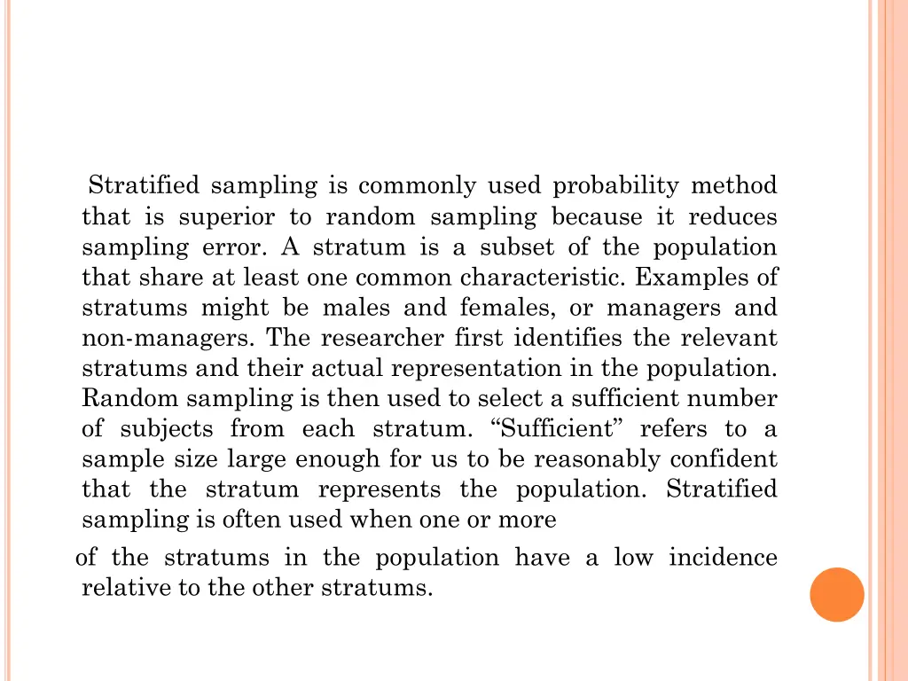stratified sampling is commonly used probability