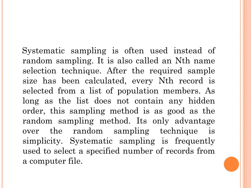 systematic sampling is often used instead