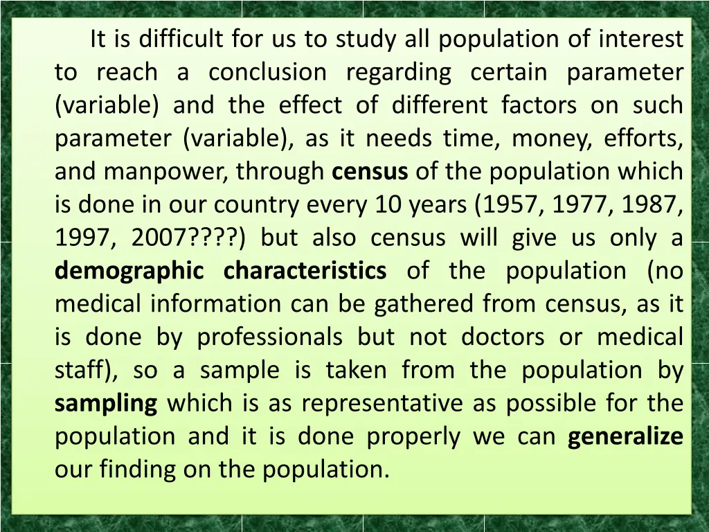 it is difficult for us to study all population