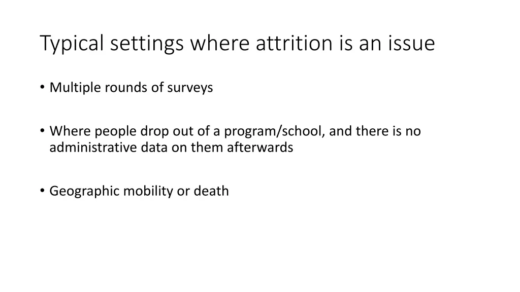 typical settings where attrition is an issue