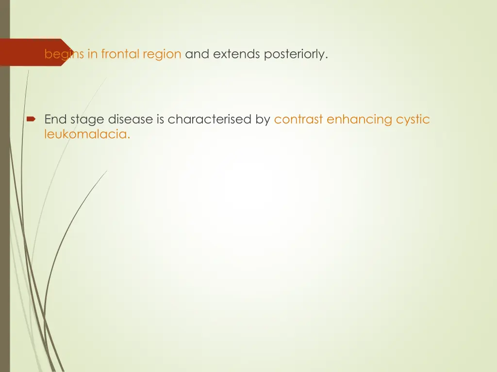 begins in frontal region and extends posteriorly