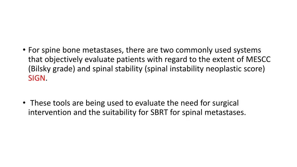 for spine bone metastases there are two commonly