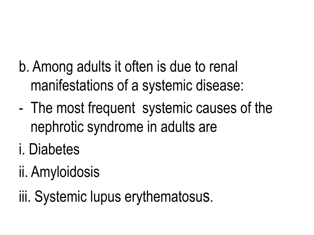 b among adults it often is due to renal