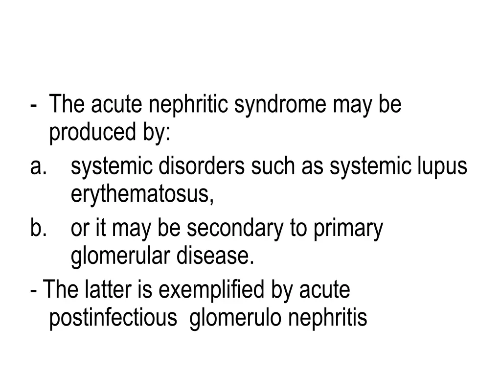 the acute nephritic syndrome may be produced