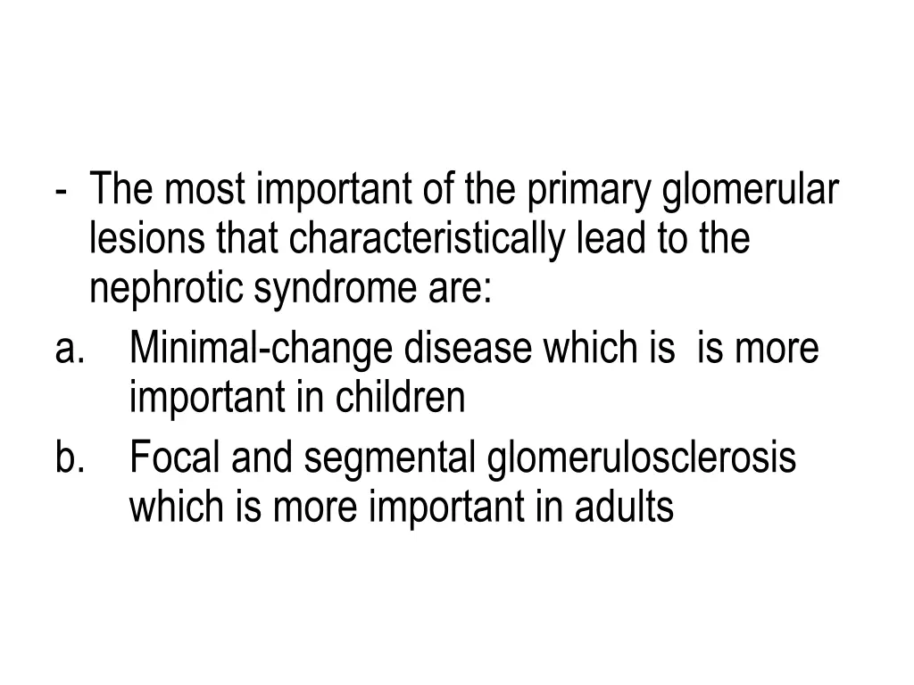 the most important of the primary glomerular